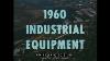 1960 John Deere Industrial Equipment Promo Film Farm Tractor Bulldozers U0026 Loaders 87214