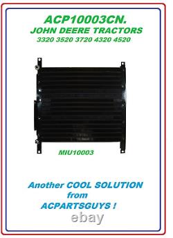 AC CONDENSER for FOR JOHN DEERE TRACTORS 3320 3520 3720 4320 4520 MIU10003