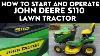 How To Start And Operate John Deere S110 Tractor
